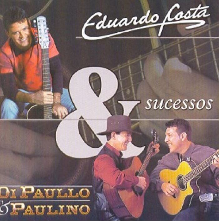 Eduardo Costa e Di Paullo & Paulino - Sucessos - CD