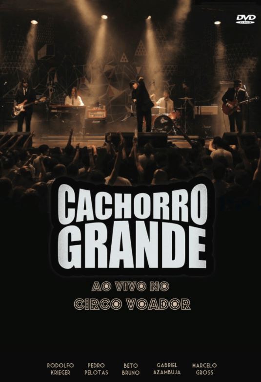 Cachorro Grande, Ao Vivo no Circo Voador - DVD