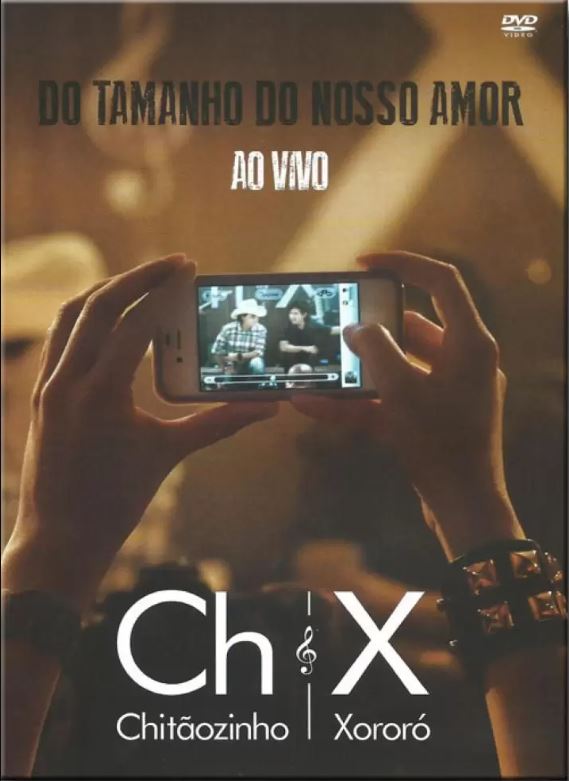 Chitãozinho & Xororó - Do Tamanho do Nosso Amor, Ao Vivo - DVD