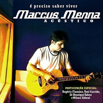 É Preciso Saber Viver - Marcus Menna - Acústico - CD