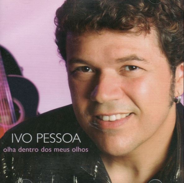 Ivo Pessoa - Olha Dentro dos Meus Olhos - CD