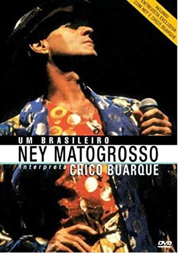 Um Brasileiro Ney Matogrosso Interpreta Chico Buarque - DVD