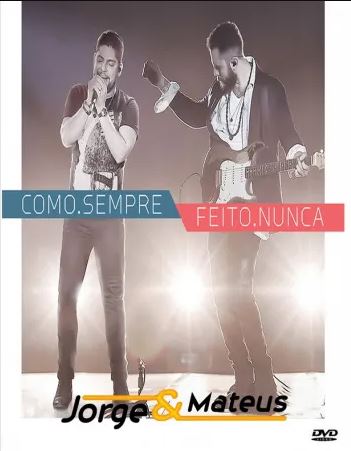 Jorge & Mateus - Como Sempre, Feito Nunca - CD+DVD