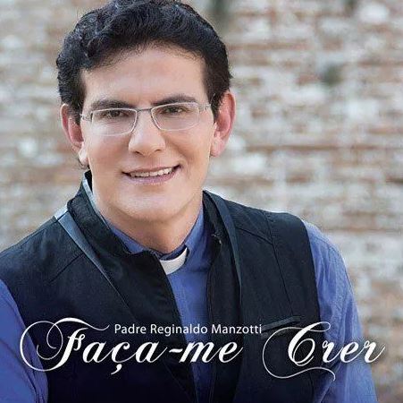 Padre Reginaldo Manzotti - Faça-me Crer - CD