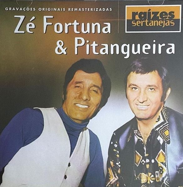 Raízes Sertanejas - Zé Fortuna & Pitangueira - CD