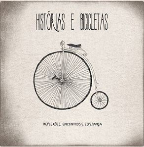 Histórias e Bicicletas - Reflexões, Encontros e Esperança - CD
