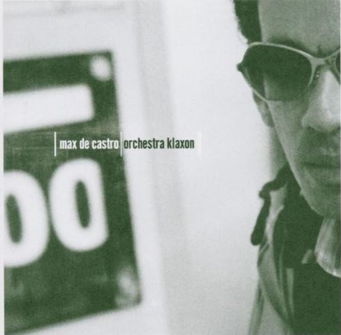 Max de Castro - Orchestra Klaxon - CD