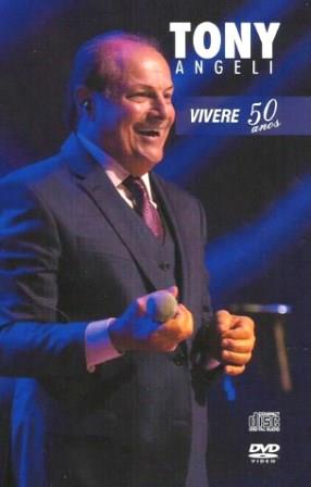 Tony Angeli: Vivere 50 Anos - DVD
