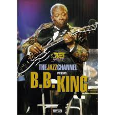 The Jazz Channel presents B.B King - DVD