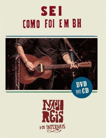 Nando Reis e os Infernais: Sei Como Foi Em BH - DVD