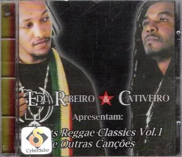 Edu Ribeiro & Cativeiro Apresentam: Roots Reggae Classics Vol.1 e Outras Canções - CD