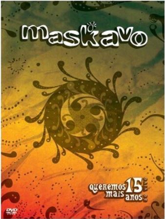 Maskavo - Queremos mais, 15 anos - DVD