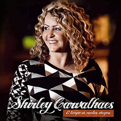 Shirley Carvalhaes - O Tempo de Cantar Chegou - CD