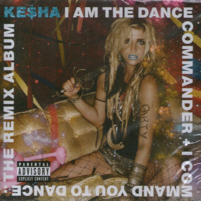 Kesha - I Am the Dance Commander + I Command You To Dance: The Remix Album - CD