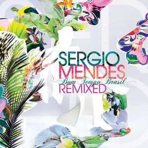 Sergio Mendes and Bom Tempo Brasil - Remixed - CD