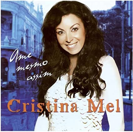 Cristina Mel - Ame Mesmo Assim - CD