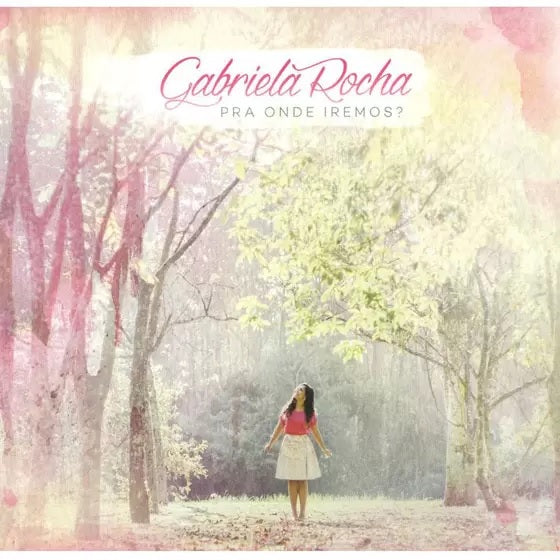 Gabriela Rocha - Pra onde Iremos? - CD