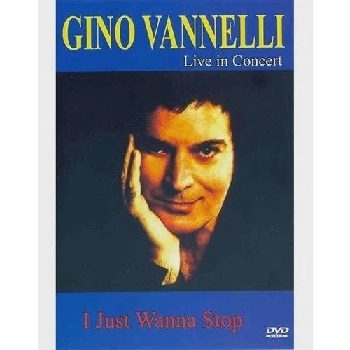 Gino Vannelli - I Just Wanna Stop Live In Concert - DVD