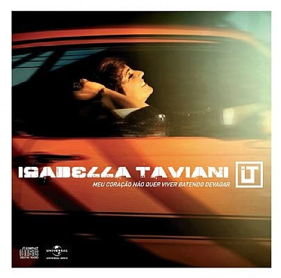Isabella Taviani - MEU CORAÇÃO NÃO QUER VIVER BATENDO DEVAGAR - CD