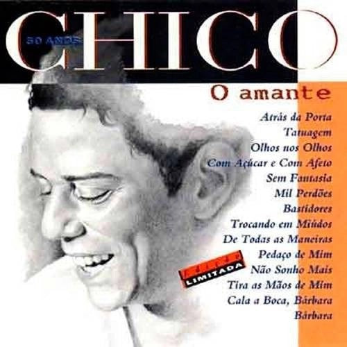 Chico Buarque – O Amante - 50 Anos - CD