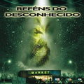 Reféns do Desconhecido - DVD 1