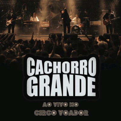 Cachorro Grande, Ao Vivo no Circo Voador - DVD