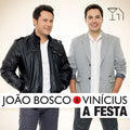 João Bosco & Vinícius - A Festa - CD 1