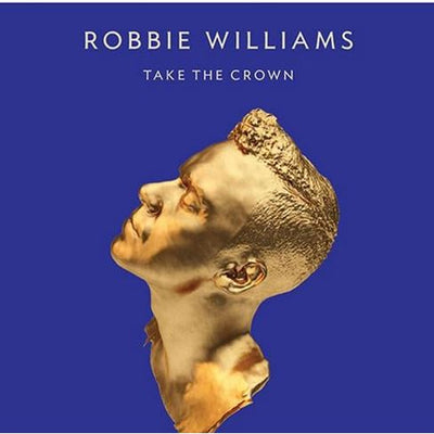 Robbie Williams Take The Crown CD