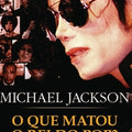 Michael Jackson: O Que Matou O Rei Do Pop? - DVD 1