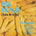 Pisa no Pilão (Festa do Milho) Luiz Gonzaga - CD 1