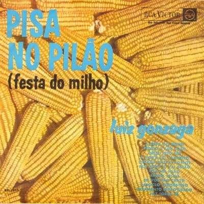 Pisa no Pilão (Festa do Milho) Luiz Gonzaga - CD