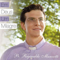 Padre Reginaldo Manzotti - Em Deus Um Milagre - CD 1