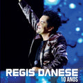 Regis Danese,10 Anos - DVD 1