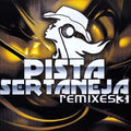 Pista Sertaneja - Remixes 3 - CD 1