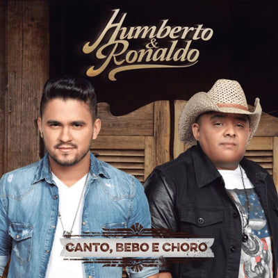 Humberto & Ronaldo - Canto, Bebo e Choro - CD