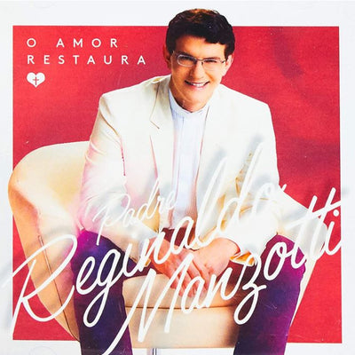 Padre Reginaldo Manzotti - O Amor Restaura - CD