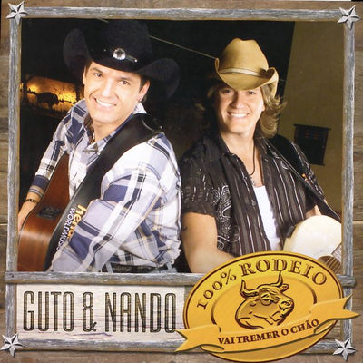 Guto & Nando - 100% Rodeo, Vai Tremer o Chão - CD