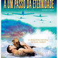 A Um Passo da Eternidade - DVD 1