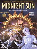 Cirque Du Soleil e The Montreal International Jazz Festival - Midnight Sun - DVD