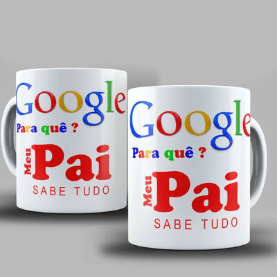 Caneca Personalizada 325ml - Google para quê, meu Pai sabe tudo