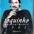 Toquinho Musicalmente 1983 - DVD 1
