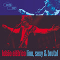 Lobão - Elétrico Lino, Sexy & Brutal - Ao Vivo em SP - CD 1