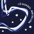 Lô Borges - Rio da Lua - CD 1