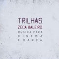 Zeca Baleiro - Trilhas - Música para Cinema e Dança - CD 1
