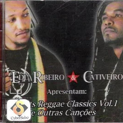 Edu Ribeiro & Cativeiro Apresentam: Roots Reggae Classics Vol.1 e Outras Canções - CD