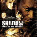 Shadow Exército das Sombras - DVD 1