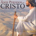 Os Anos Perdidos de Cristo - DVD 1