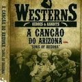 Westerns Heroes & Bandits - A Canção do Arizona - DVD 1