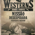 Westerns Heroes & Bandits - Missão Desesperada - DVD 1