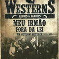 Westerns: Heroes & Bandits - Meu Irmão Fora da Lei - DVD 1